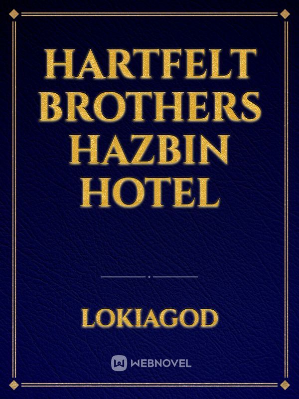 Hartfelt brothers
Hazbin hotel