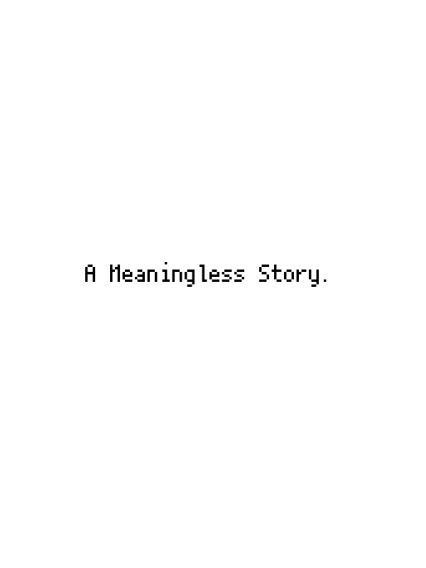 A Meaningless Story.