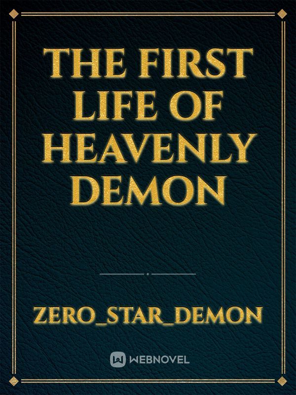 The first life of Heavenly demon