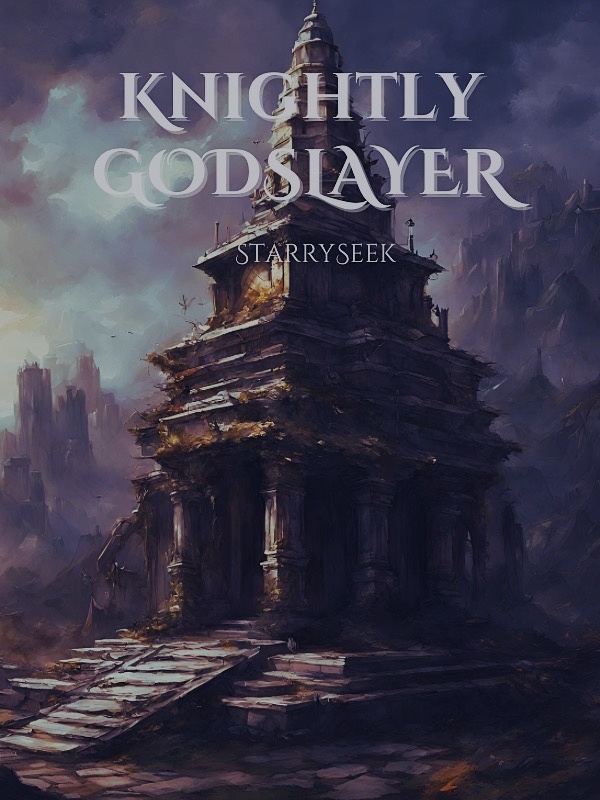 Knightly Godslayer
