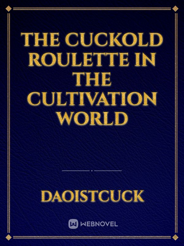 The Cuckold Roulette in the Cultivation World Book