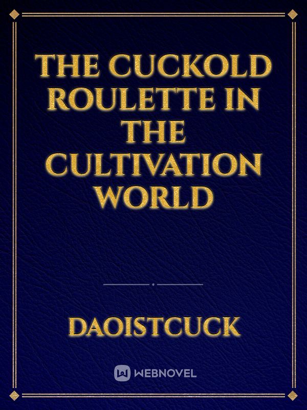 The Cuckold Roulette in the Cultivation World