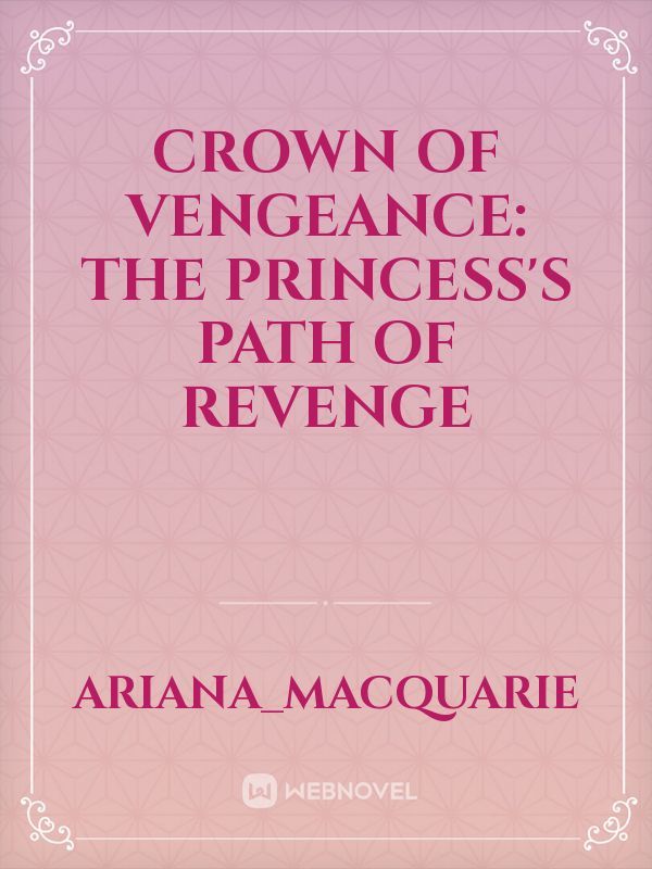 Crown of Vengeance: The Princess's Path of Revenge