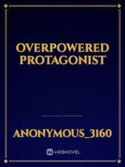 Overpowered Protagonist Book