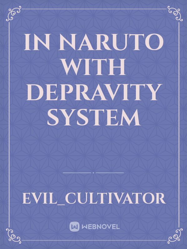 In Naruto with depravity system