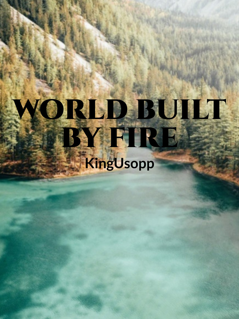 World Built By Fire
