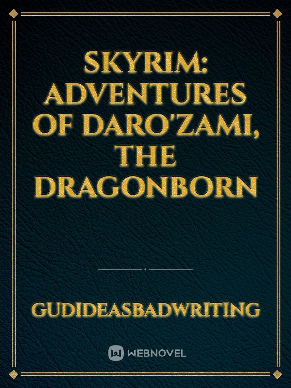 Skyrim: Adventures of Daro'zami, the Dragonborn