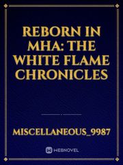 Reborn in MHA: The White Flame Chronicles Book