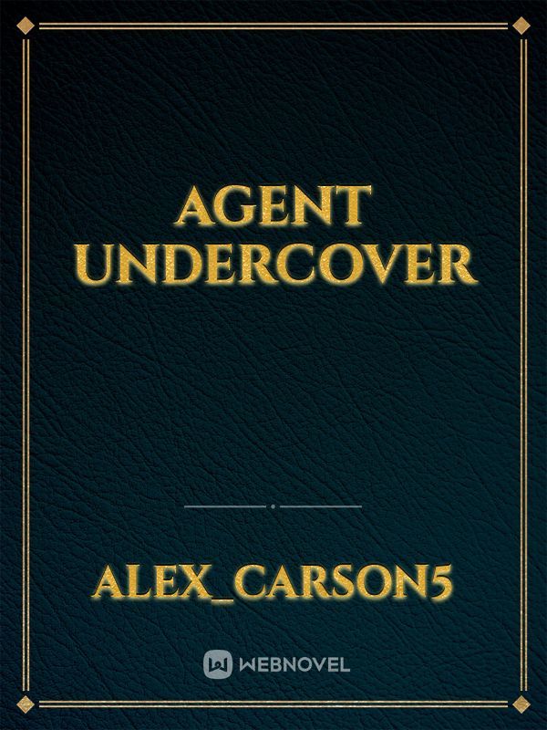 Agent undercover