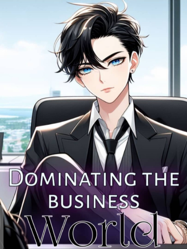 DOMINATING THE BUSINESS WORLD