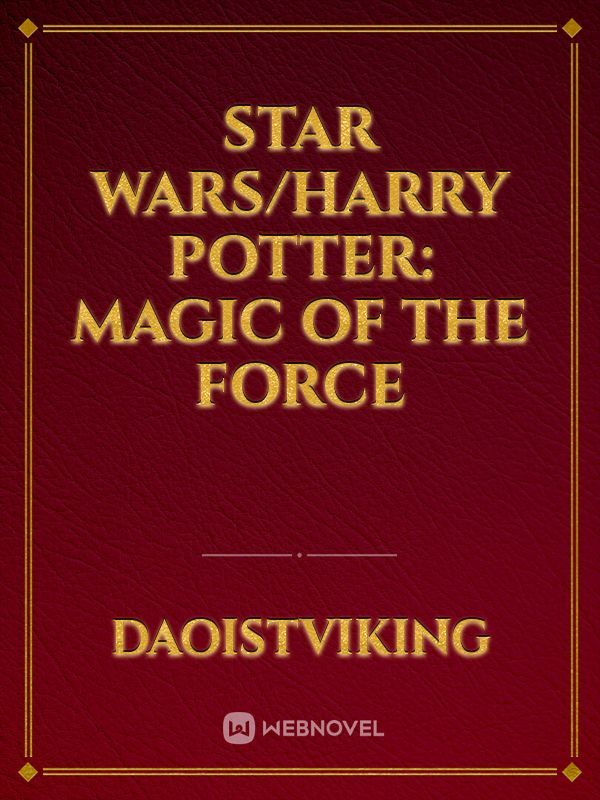 Star Wars/Harry Potter: Magic of the Force