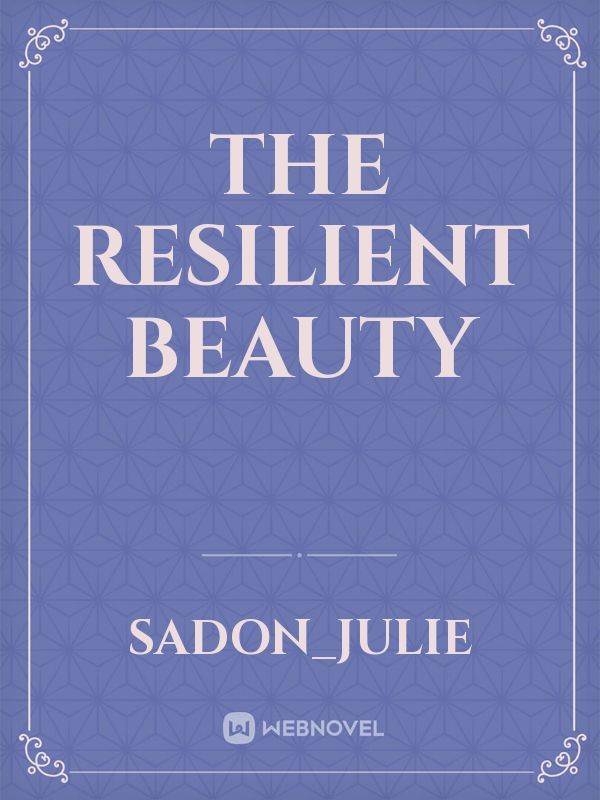 The Resilient Beauty