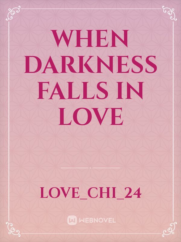 When darkness falls in love
