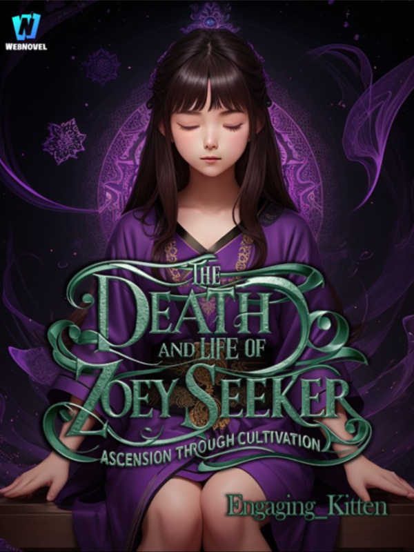 The Death and Life of Zoey Seeker: Ascension through Cultivation
