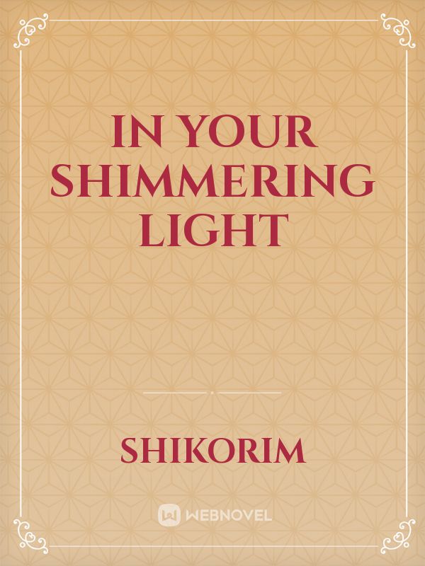 In your shimmering light