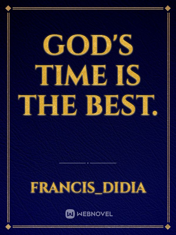 God's time is the best. Book