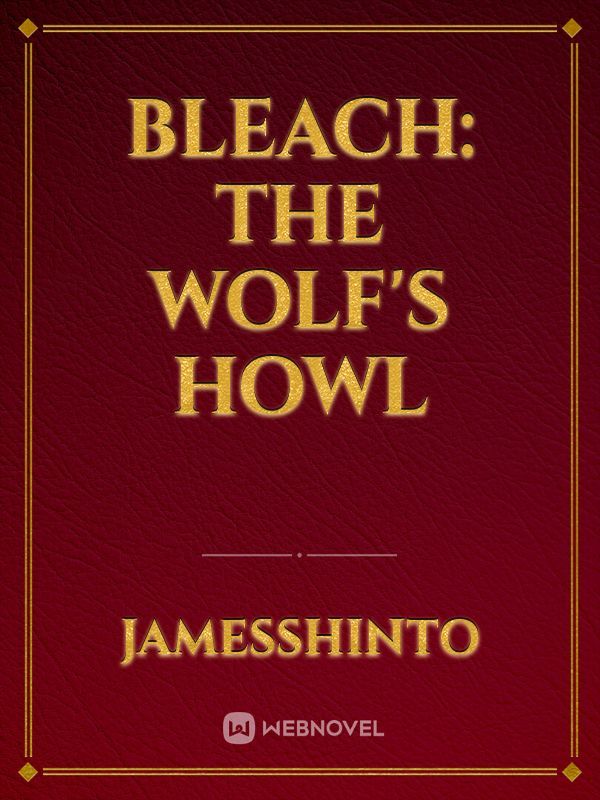 Bleach: The Wolf's Howl