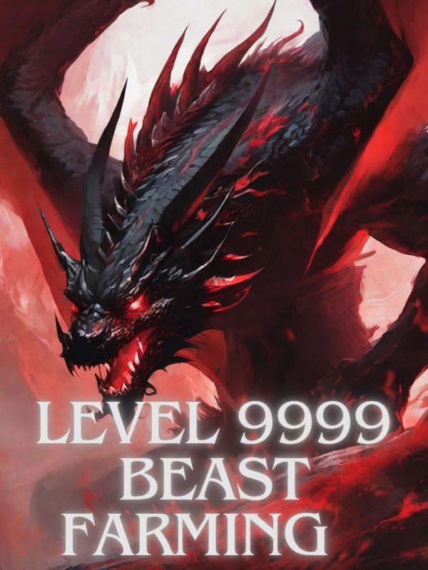 Level 9999 Beast Farming