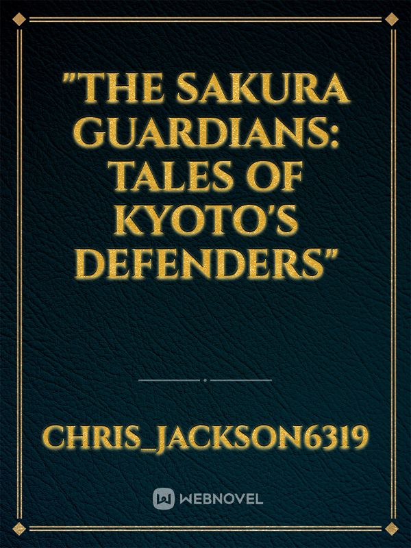 "The Sakura Guardians: Tales of Kyoto's Defenders" Book