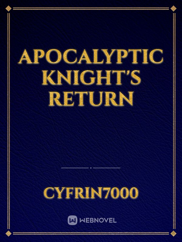 Apocalyptic Knight's Return