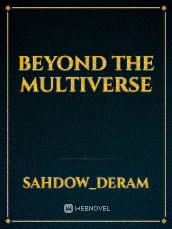 Beyond The Multiverse