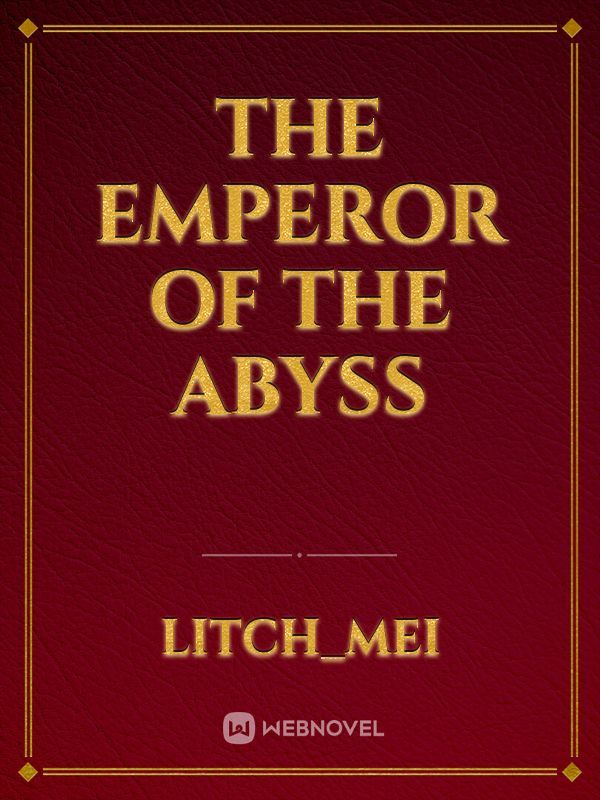 The Emperor of The Abyss