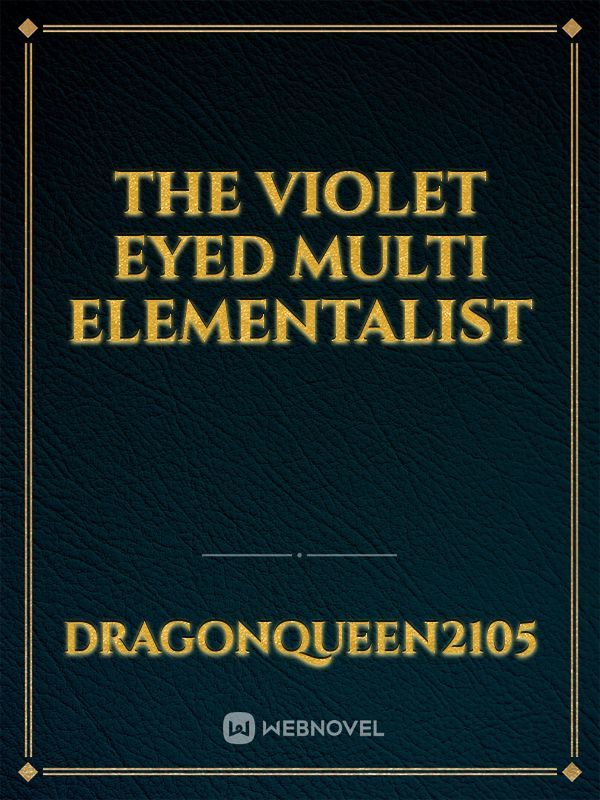 The Violet Eyed Multi Elementalist Book