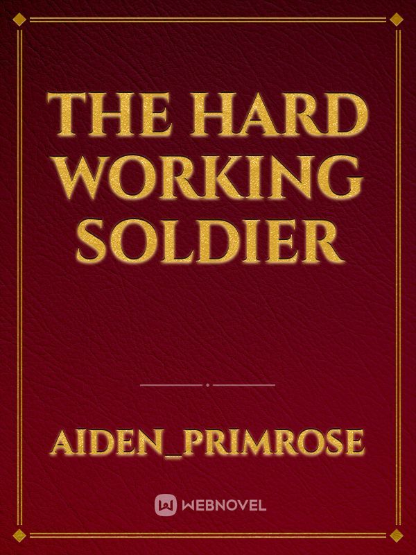 The hard working Soldier