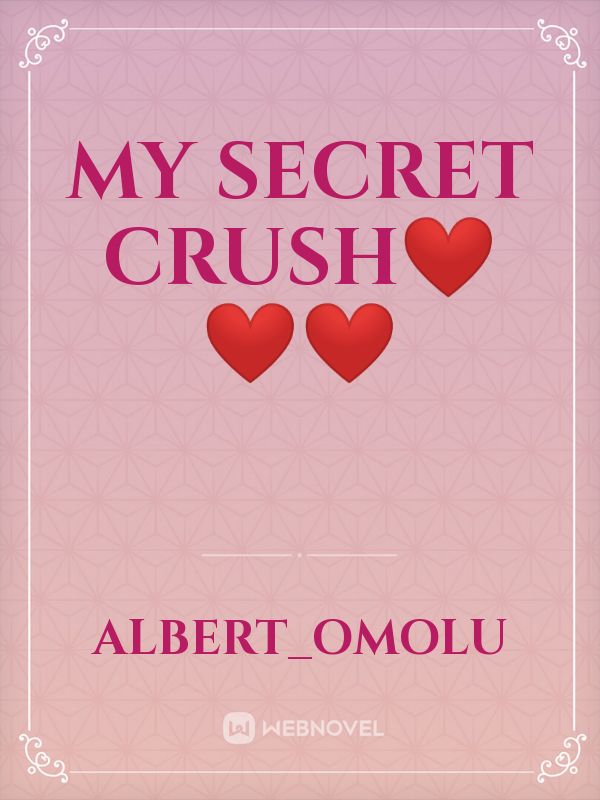 my secret crush❤️❤️❤️ Book