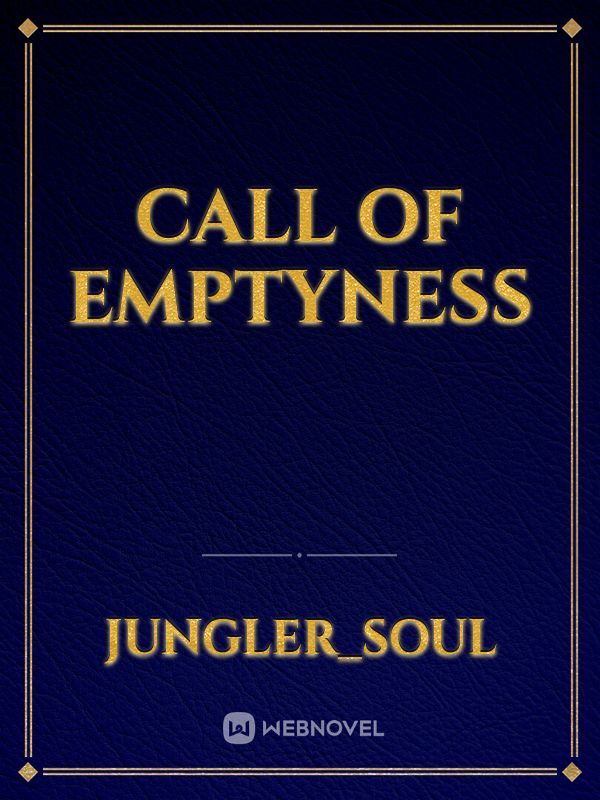 call of emptyness