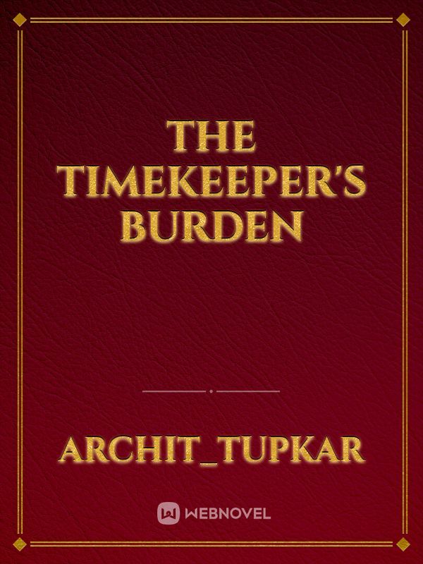 The Timekeeper's Burden