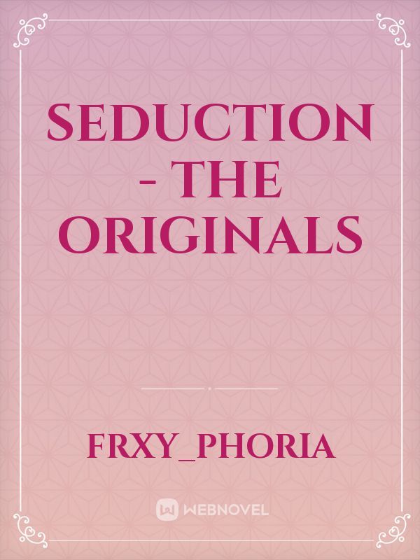 Seduction - The Originals