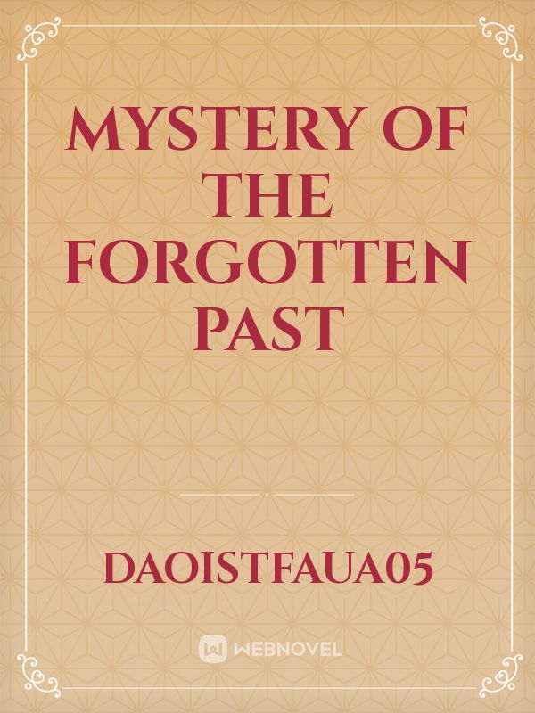 Mystery of the Forgotten Past