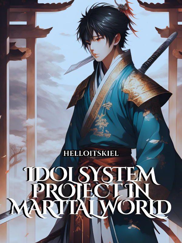 Idol System Project in Martial World