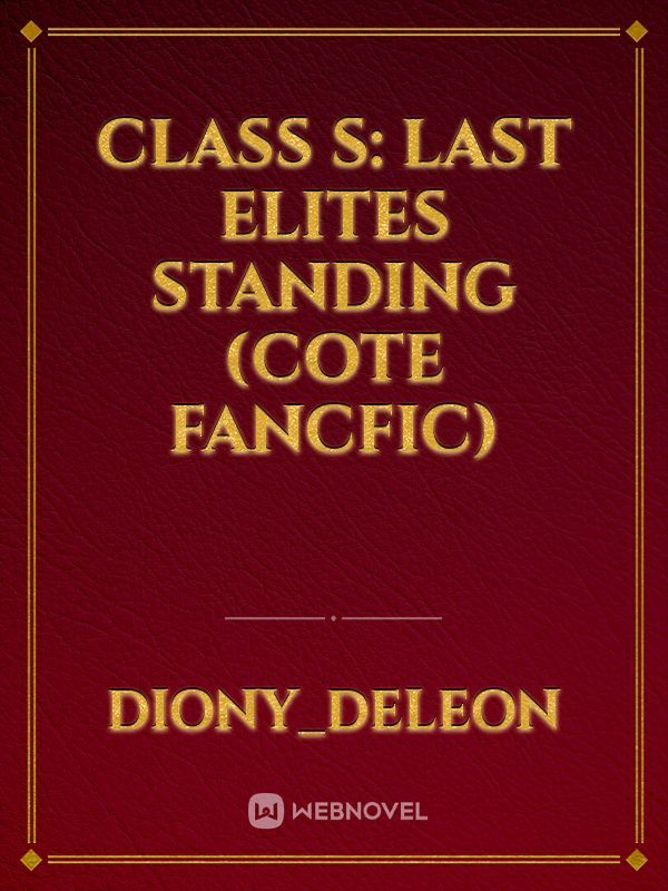 Class S: Last Elites Standing (COTE fancfic)