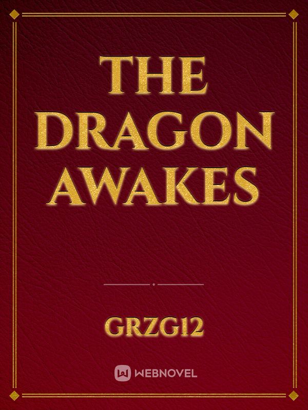 The Dragon Awakes