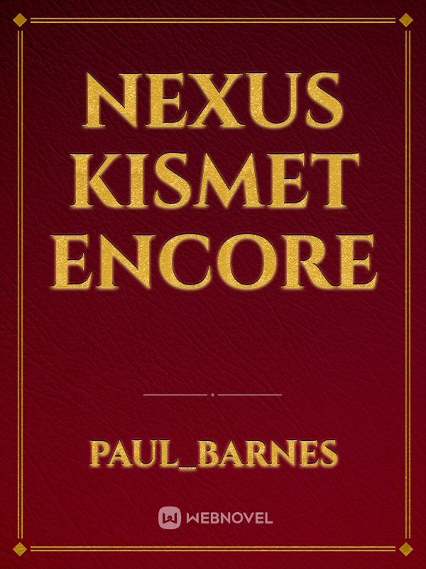 Nexus Kismet Encore