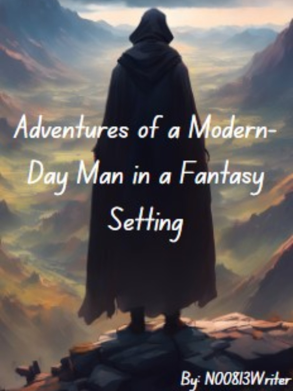Adventures of a Modern Day Man in a Fantasy Setting Book