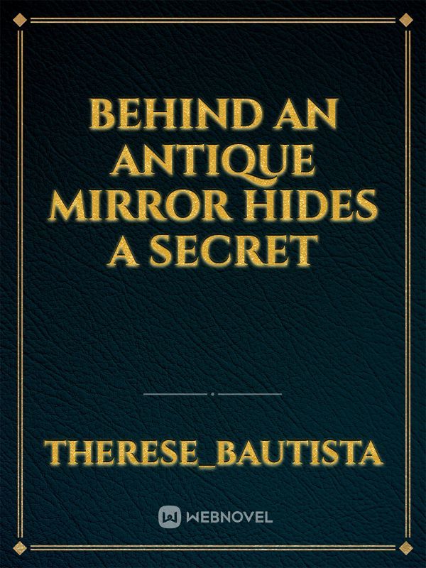 Behind an Antique Mirror Hides a Secret