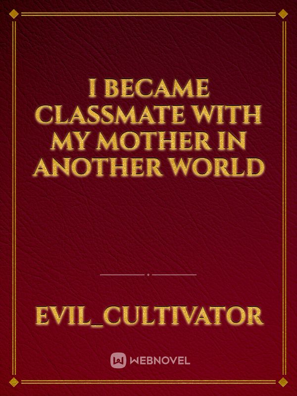 I became classmate with my mother in another world Book