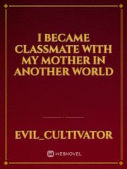 I became classmate with my mother in another world Book