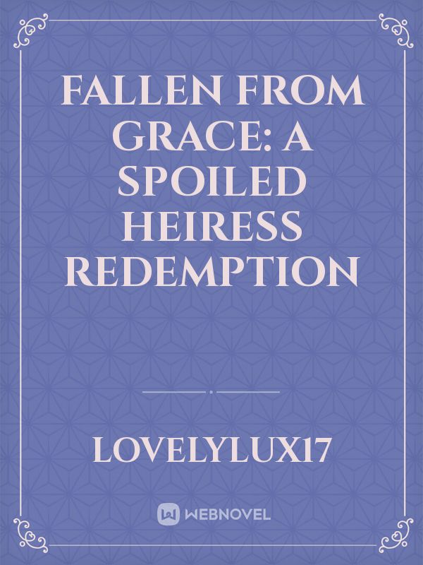 Fallen From Grace: A Spoiled Heiress Redemption Book