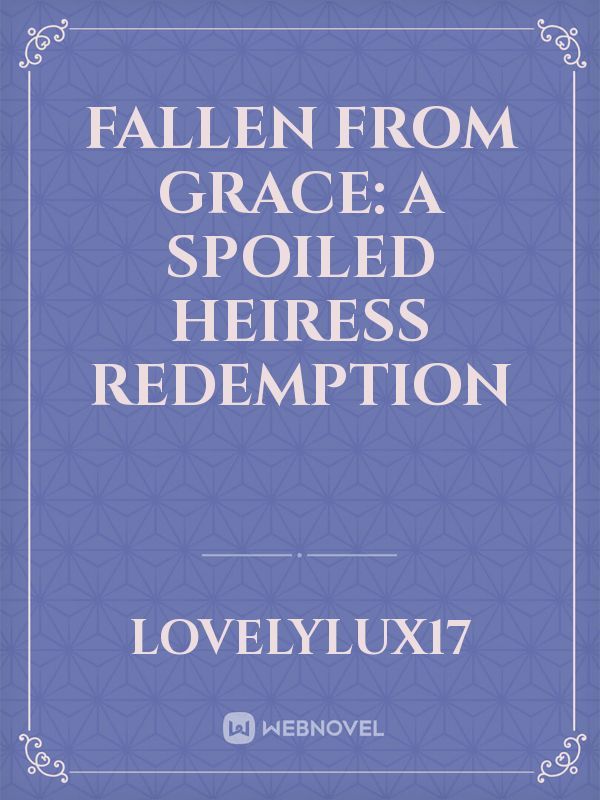Fallen From Grace: A Spoiled Heiress Redemption