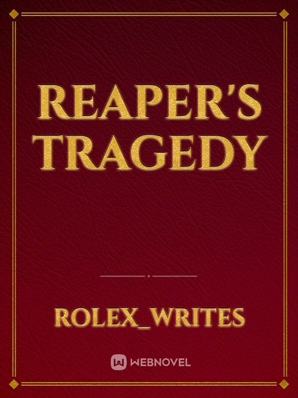 Reaper's Tragedy