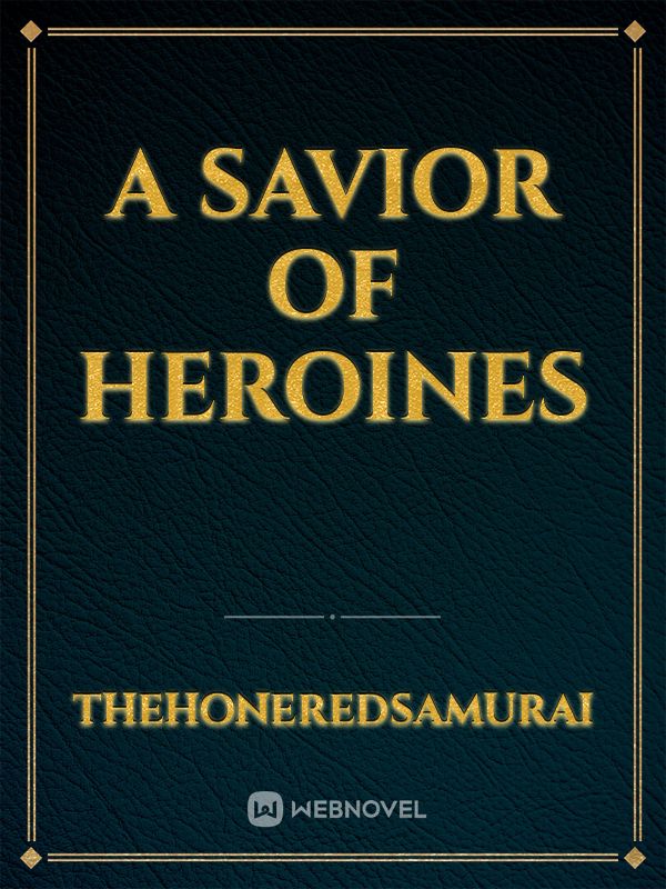 A Savior of Heroines