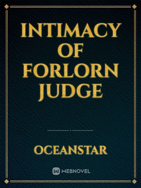 Intimacy Of Forlorn Judge