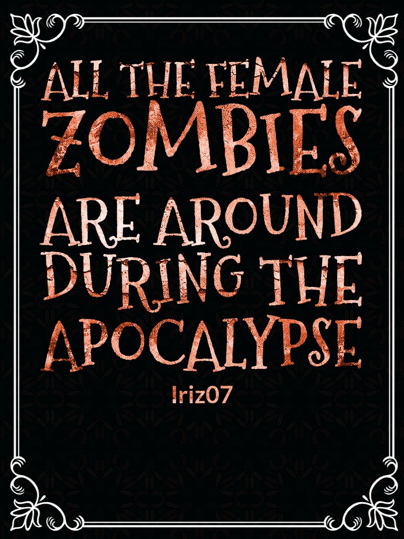 All the Female Zombies Are Around during the apocalypse Book