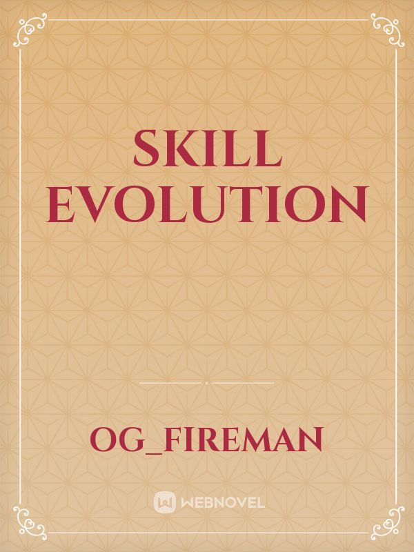 Skill Evolution
