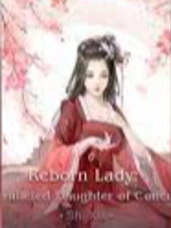 Reborn Lady: Unparalleled Daughter of Concubine