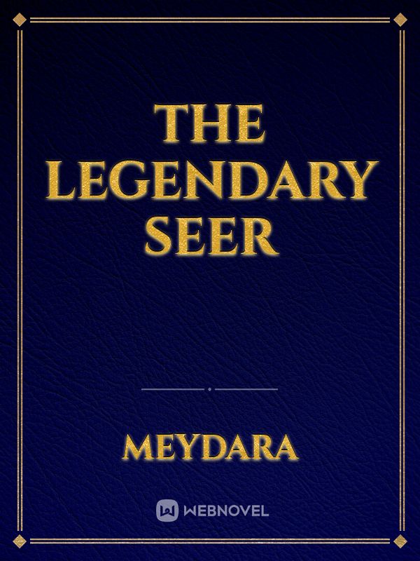 The Legendary seer